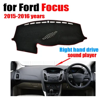 Painel do carro cobre tapete para Ford Focus de Alta configuração de 2015-2016 mão Direita unidade dashmat pad traço capa dos auto acessórios
