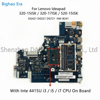 NM-B241 Para Lenovo 320-15ISK 320-17ISK 520-15ISK 320-15IKB Laptop placa-Mãe Com Intel i3 i5 i7 CPU, Memória de 4GB 5B20N86271