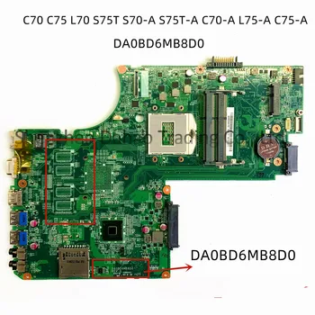 DA0BD6MB8D0 Para Toshiba Satellite C70 C75 L70 S75T S70-UM S75T-UM C70-Um L75-Um C75-Um Laptop placa-Mãe A000245520 100% Testado